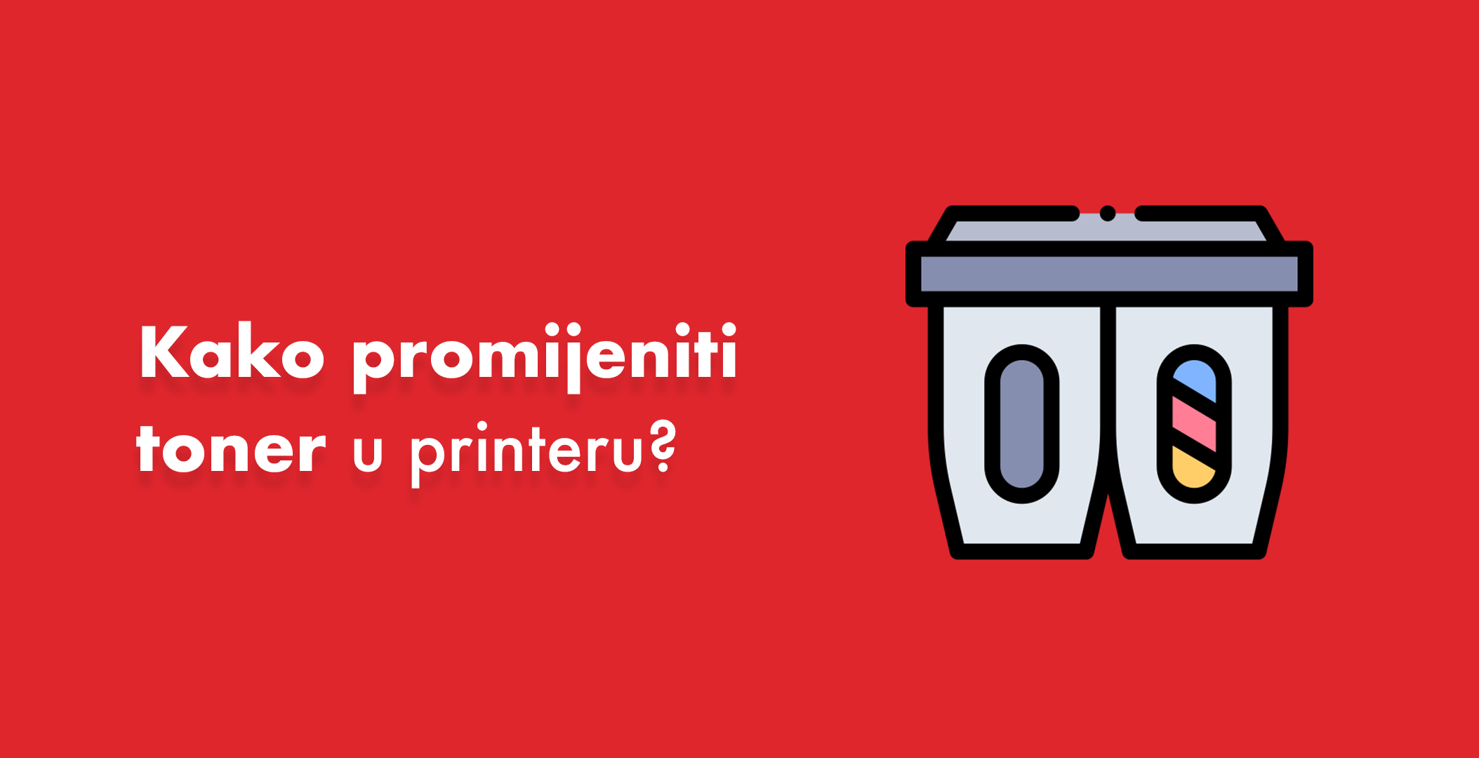 Kako promijeniti toner u printeru?